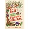 Field Guide for the Formerly Villainous (Autumn England)(Brožovaná)