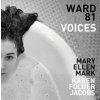 Mary Ellen Mark/Karen Folger Jacobs Ward 81: Voices /anglais