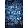 The Hazel Wood - Melissa Albert