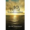 40 Days of Transformation (Frank Anderson)(Brožovaná)