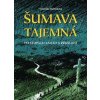 Šumava tajemná (Veronika Rubínková)
