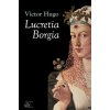 Lucretia Borgia (Victor Hugo)(Brožovaná)