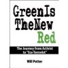 Green Is the New Red: An Insiders Account of a Social Movement Under Siege (Potter Will)