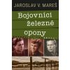 Bojovníci železné opony - Jaroslav Mareš