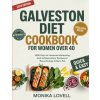 Galveston Diet Cookbook for Women Over 40