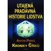 Utajená pradávná historie lidstva - Kroniky Girku - Anton Parks