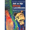 Jak se žije dětem s postižením - Helena Chvátalová
