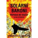 Solární baroni - Příprava mé vraždy - Alena Vitásková