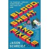 Blood, Sweat, and Pixels : The Triumphant, Turbulent Stories Behind How Video Games Are Made - Jason Schreier