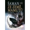Ztracen v zemi mamutů: Šaman ze země mamutů - Pavel Radosta - online doručenie