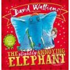 The Slightly Annoying Elephant David Walliams, Tony Ross