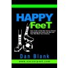 HAPPY FEET - How to Be a Gold Star Soccer Parent: (Everything the Coach, the Ref and Your Kid Want You to Know) (Dan Blank)(Brožovaná)