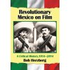 Revolutionary Mexico on Film (Bob Herzberg)(Brožovaná)