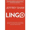 Lingo: Discover Your Ideal Customer's Secret Language and Make Your Business Irresistible (Jeffrey Shaw)(Brožovaná)
