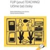 FLIP (your) TEACHING! Učíme (se) česky + 2CD - Božena Bednaříková, Jana Sovová, Denisa Sciortino Drlíková