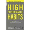 High Performance Habits - Brendon Burchard