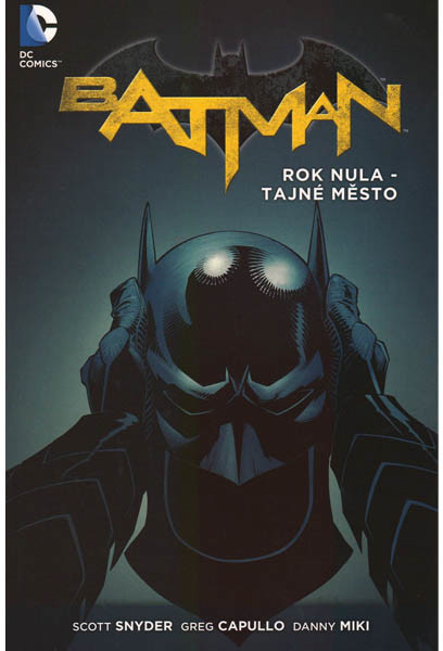 Scott Snyder; Greg Capullo Batman Rok nula - Tajné město CZE KNI