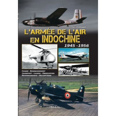 L'ARMEE DE L'AIR EN INDOCHINE 1945-1956