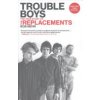 Trouble Boys: The True Story of the Replacements (Mehr Bob)