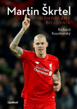 Martin Škrtel: Odhodlaný bojovník -