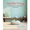 Mindful Living: A Guide to the Everyday Magic of Feng Shui (Cho Anjie)