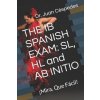 The Ib Spanish Exam: Sl, Hl and AB Initio: (Vel,C)()