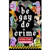 Be Gay, Do Crime (Brožovaná)