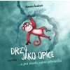 Drzý jako opice...a jiná veselá zvířecí přirovnání - Markéta Šmalcová