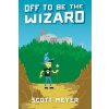 Off to Be the Wizard (SCOTT MEYER)()