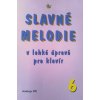 Slavné melodie v lehké úpravě pro klavír 6