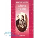 Marie Curie - Laurent Lemire