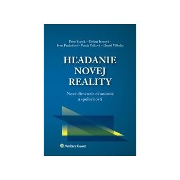 Hľadanie novej reality - Peter Staněk; Pavlína Ivanová; Iveta Pauhofová