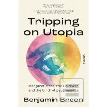 Tripping on Utopia - Benjamin Breen