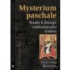 Mysterium paschale Studie k liturgii velikonočního třídení - Martin Kunetka