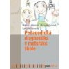 Pedagogická diagnostika v mateřské škole - Martina Lietavcová, Marie Najmonová, Lukáš Milichovský