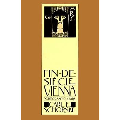 Fin-De-Siecle Vienna - Carl E. Schorske