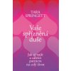 Vaše spřízněná duše - Tara Springett