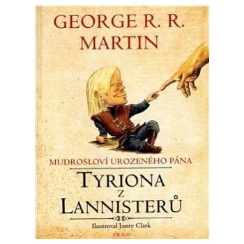 Mudrosloví urozeného pána Tyriona Lannistera - George R.R. Martin