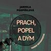 Prach, popel a dým - Jarmila Pospíšilová, Marie Štípková