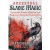 ANCESTRAL SLAVIC MAGIC (HELVIN NATASHA)(Brožovaná)