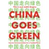 China Goes Green - Coercive Environmentalism for a Troubled Planet