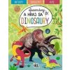 Spoznávaj a hraj sa/ Dinosaury