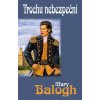 Trochu nebezpeční - Mary Balogh