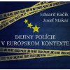 Dejiny polície v európskom kontexte - Jozef Kačík Eduard, Makar