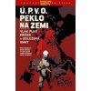 Ú.P.V.O. Peklo na zemi 4: Vlak plný příšer a Odložená smrt - Mike Mignola, John Arcudi