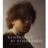 Rembrandt by Rembrandt: The Self-Portraits (Pascal Bonafoux)(Pevná)