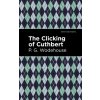 The Clicking of Cuthbert (Wodehouse P. G.)