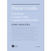 Poezie v exilu - Čeští básníci za studené války a západní básnická tradice - Josef Hrdlička