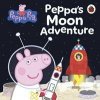 Peppa Pig: Peppas Moon Adventure - Peppa Pig, Penguin Random House Children's UK