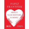 Srdce nám hovorí o Bohu - Jorge Mario Bergoglio – pápež František